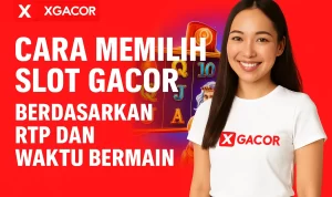 Cara Memilih Slot Gacor Berdasarkan RTP dan Waktu Bermain - xgacor.com