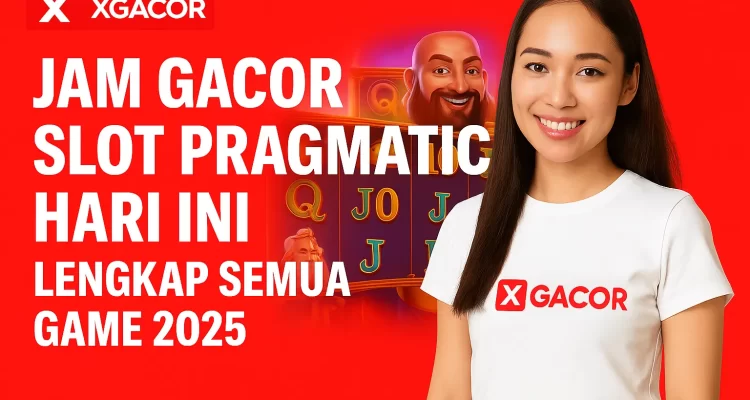 Jam Gacor Slot Pragmatic Hari Ini Lengkap Semua Game 2025 – Info Terupdate dari xgacor.com