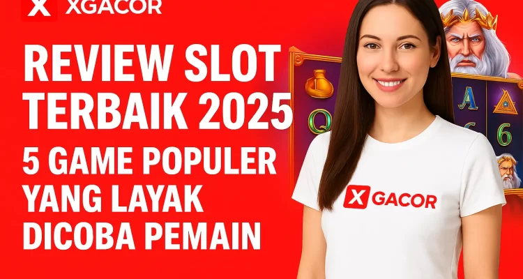 Review Slot Terbaik 2025 – 5 Game Populer dengan Tampilan Slot Zeus