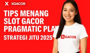 Tips Menang Slot Gacor Pragmatic Play 2025 – Strategi dan Pola Terbaik dari xgacor.com