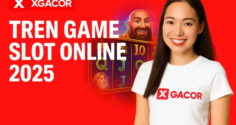 Tren Game Slot Online 2025 -XGACOR